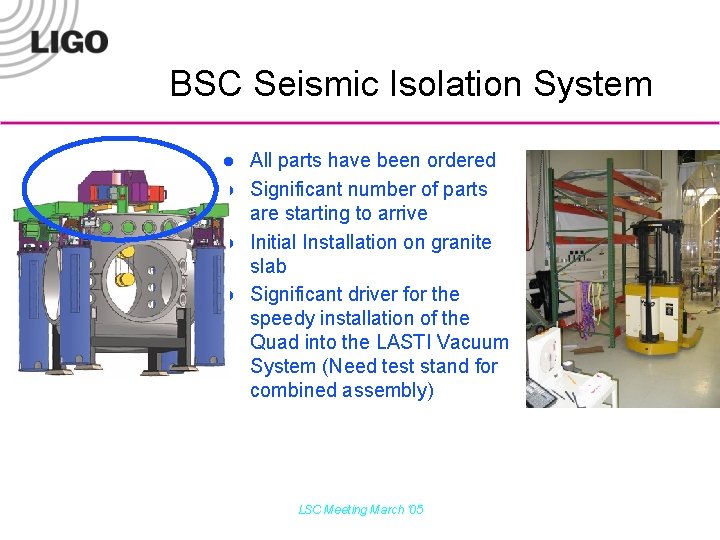 BSC Seismic Isolation System l l All parts have been ordered Significant number of