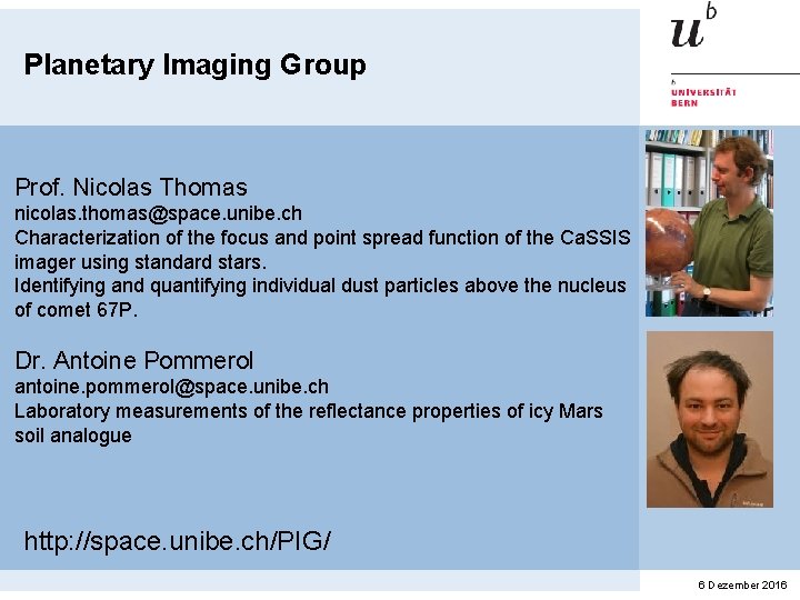 Planetary Imaging Group Prof. Nicolas Thomas nicolas. thomas@space. unibe. ch Characterization of the focus