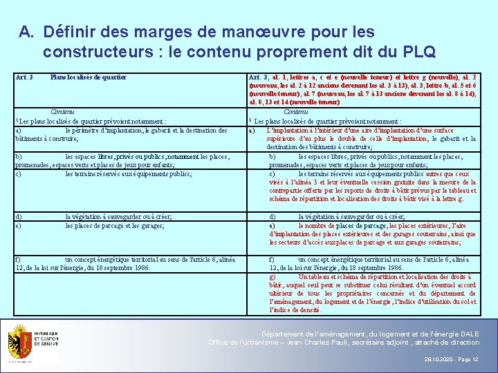 A. Définir des marges de manœuvre pour les constructeurs : le contenu proprement dit