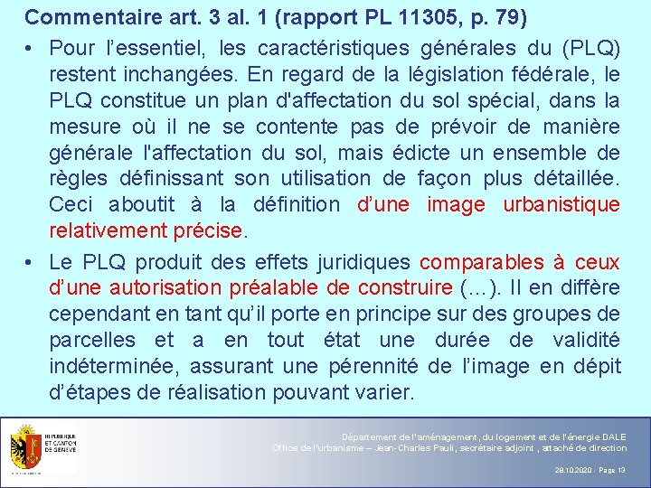 Commentaire art. 3 al. 1 (rapport PL 11305, p. 79) • Pour l’essentiel, les