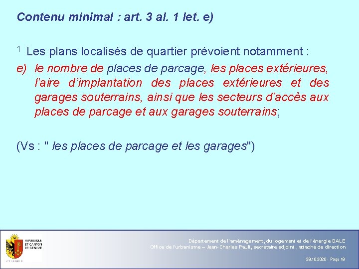 Contenu minimal : art. 3 al. 1 let. e) 1 Les plans localisés de