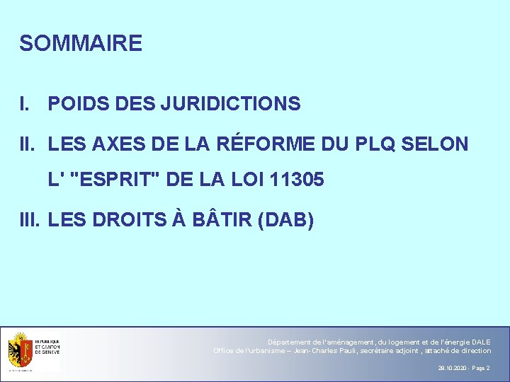 SOMMAIRE I. POIDS DES JURIDICTIONS II. LES AXES DE LA RÉFORME DU PLQ SELON