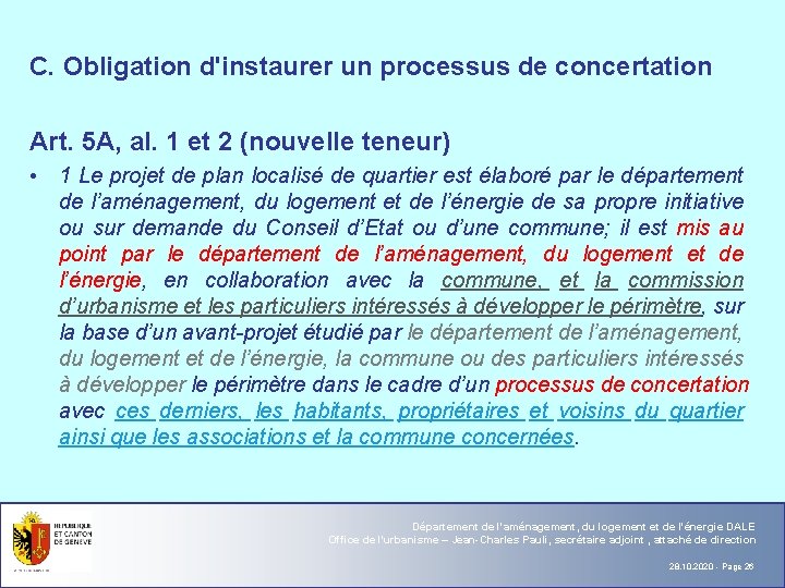 C. Obligation d'instaurer un processus de concertation Art. 5 A, al. 1 et 2