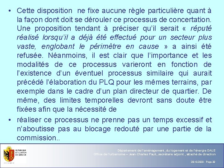  • Cette disposition ne fixe aucune règle particulière quant à la façon dont