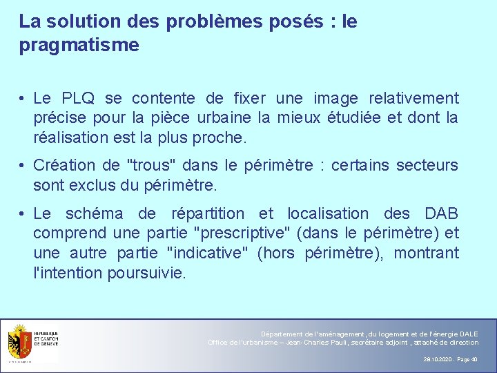 La solution des problèmes posés : le pragmatisme • Le PLQ se contente de