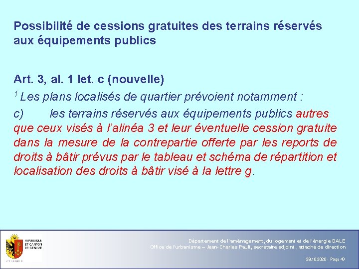 Possibilité de cessions gratuites des terrains réservés aux équipements publics Art. 3, al. 1