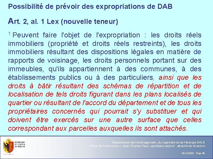 Possibilité de prévoir des expropriations de DAB Art. 2, al. 1 Lex (nouvelle teneur)
