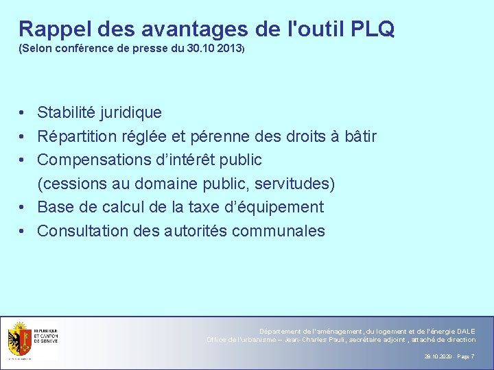 Rappel des avantages de l'outil PLQ (Selon conférence de presse du 30. 10 2013)