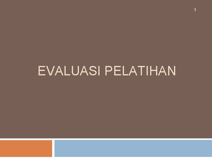 1 EVALUASI PELATIHAN 