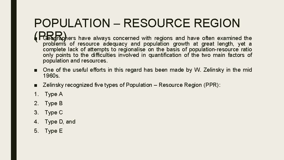 POPULATION – RESOURCE REGION ■ Geographers have always concerned with regions and have often