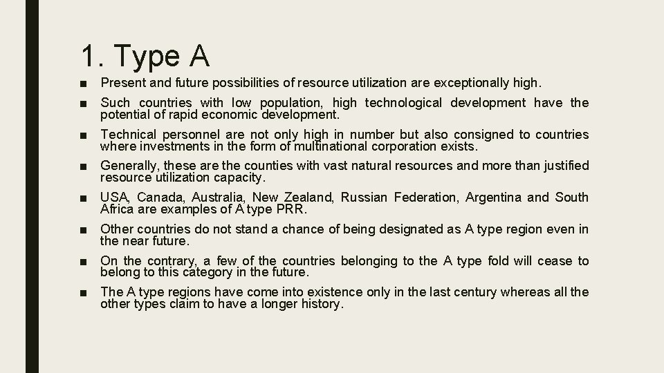1. Type A ■ Present and future possibilities of resource utilization are exceptionally high.