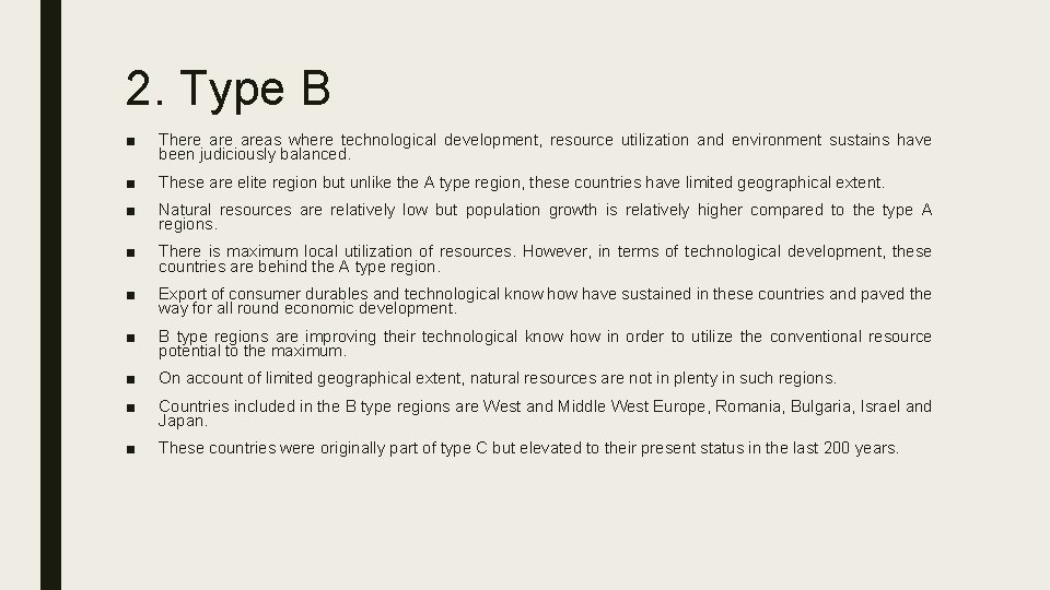 2. Type B ■ There areas where technological development, resource utilization and environment sustains