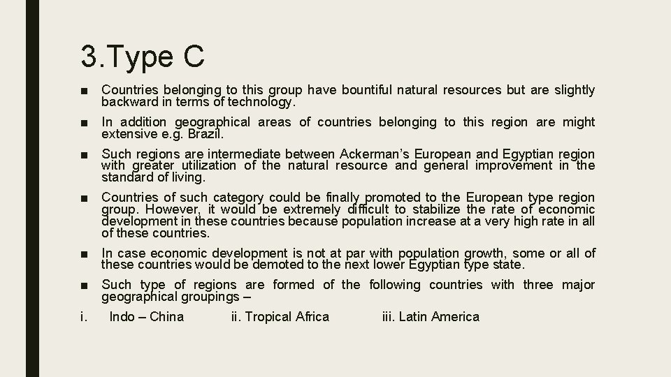 3. Type C ■ Countries belonging to this group have bountiful natural resources but