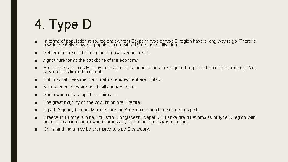4. Type D ■ In terms of population resource endowment Egyptian type or type