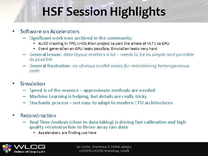 HSF Session Highlights • Software on Accelerators – Significant work now archived in the