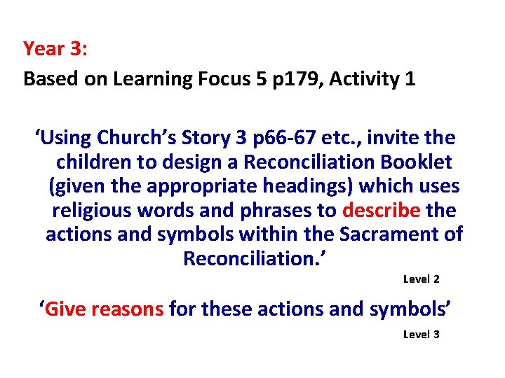 Year 3: Based on Learning Focus 5 p 179, Activity 1 ‘Using Church’s Story