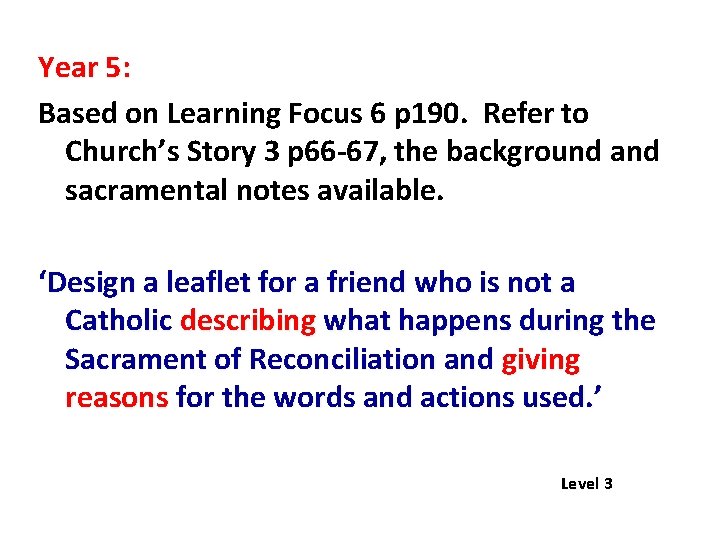 Year 5: Based on Learning Focus 6 p 190. Refer to Church’s Story 3