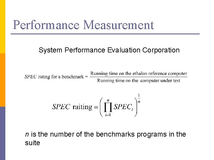 Performance Measurement System Performance Evaluation Corporation n is the number of the benchmarks programs