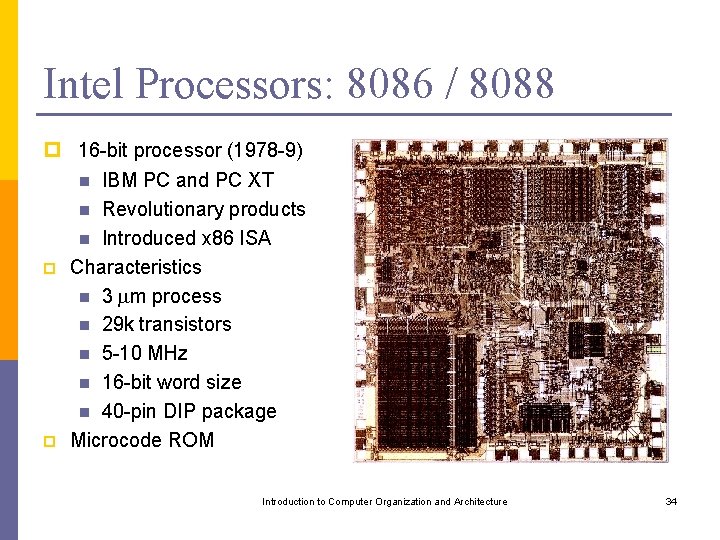 Intel Processors: 8086 / 8088 p 16 -bit processor (1978 -9) IBM PC and