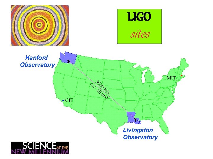 LIGO sites Hanford Observatory Livingston Observatory 