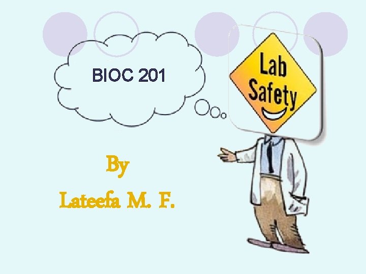 BIOC 201 By Lateefa M. F. 