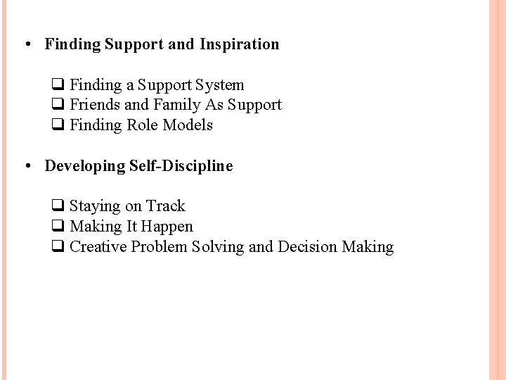  • Finding Support and Inspiration q Finding a Support System q Friends and