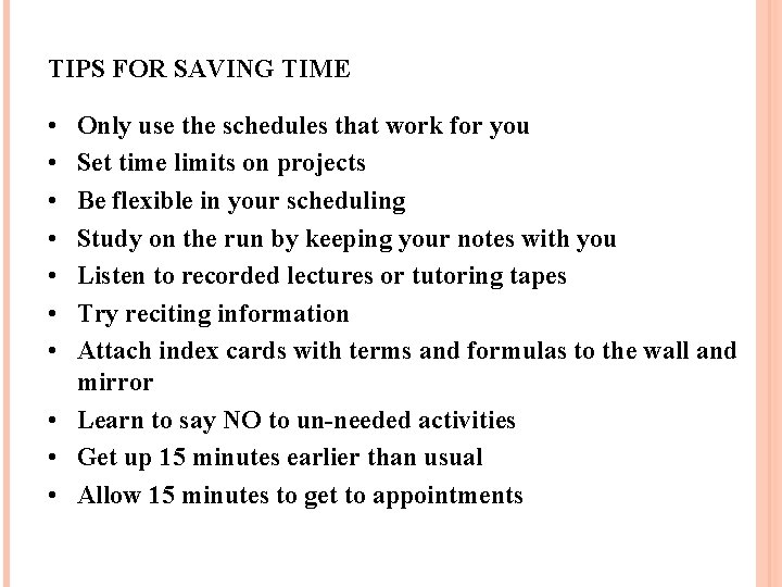 TIPS FOR SAVING TIME • • Only use the schedules that work for you