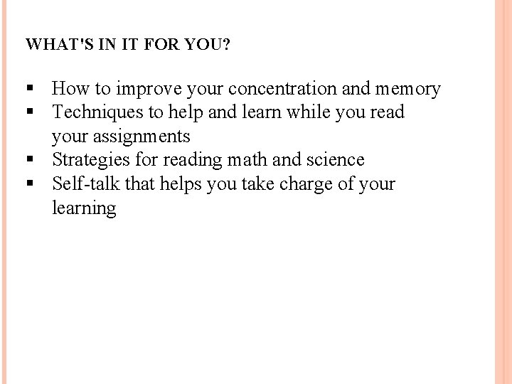 WHAT'S IN IT FOR YOU? § How to improve your concentration and memory §