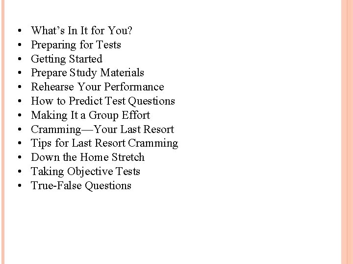  • • • What’s In It for You? Preparing for Tests Getting Started