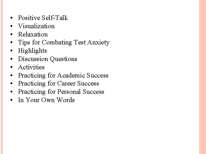  • • • Positive Self-Talk Visualization Relaxation Tips for Combating Test Anxiety Highlights