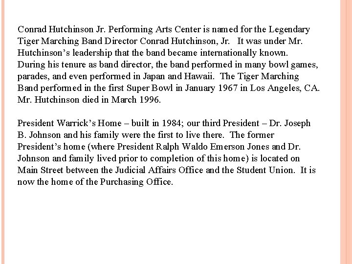 Conrad Hutchinson Jr. Performing Arts Center is named for the Legendary Tiger Marching Band