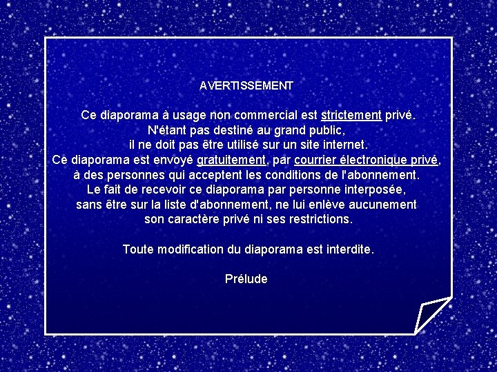 AVERTISSEMENT Ce diaporama à usage non commercial est strictement privé. N'étant pas destiné au