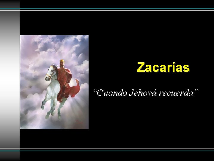 Zacarías “Cuando Jehová recuerda” 