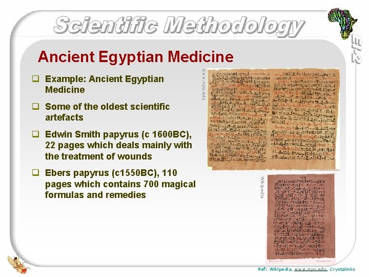 Ancient Egyptian Medicine www. nyu. edu q Example: Ancient Egyptian Medicine q Some of