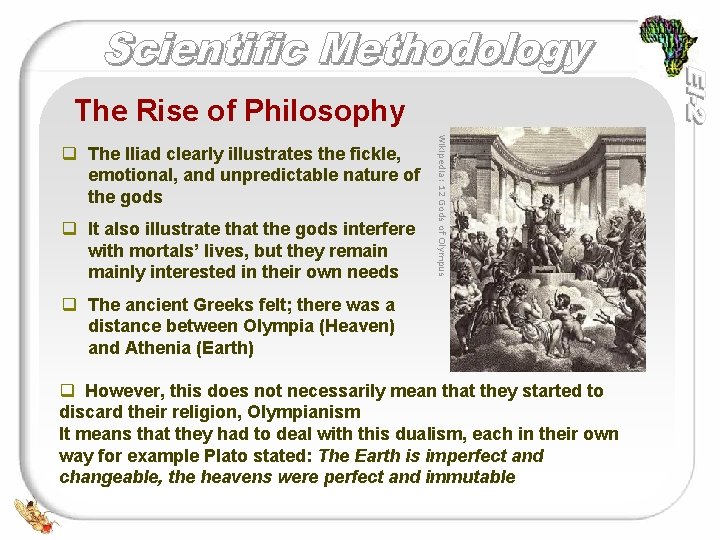The Rise of Philosophy q It also illustrate that the gods interfere with mortals’