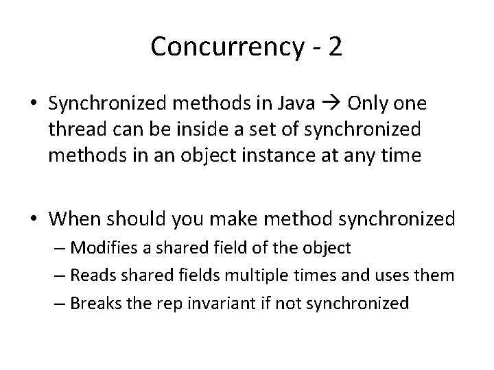 Concurrency - 2 • Synchronized methods in Java Only one thread can be inside Concurrency - 2 • Synchronized methods in Java Only one thread can be inside