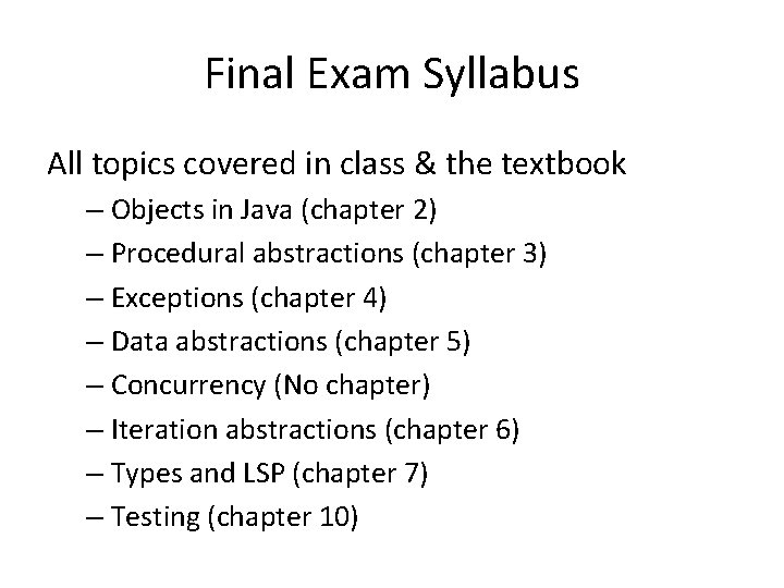 Final Exam Syllabus All topics covered in class & the textbook – Objects in Final Exam Syllabus All topics covered in class & the textbook – Objects in