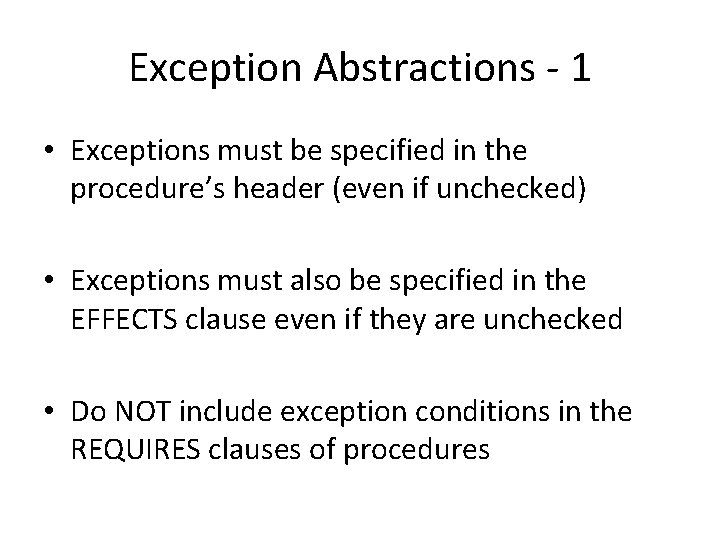 Exception Abstractions - 1 • Exceptions must be specified in the procedure’s header (even Exception Abstractions - 1 • Exceptions must be specified in the procedure’s header (even