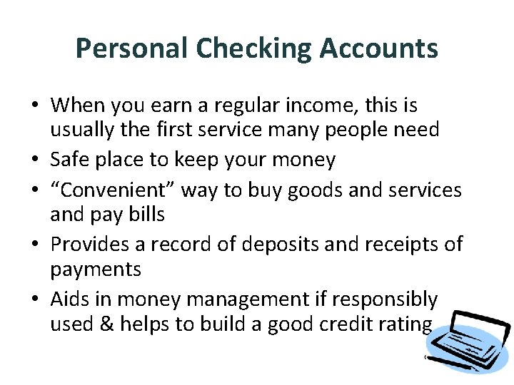 Personal Checking Accounts • When you earn a regular income, this is usually the Personal Checking Accounts • When you earn a regular income, this is usually the