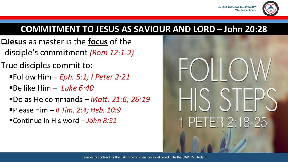 Deeper Christian Life Ministry The Netherlands COMMITMENT TO JESUS AS SAVIOUR AND LORD –