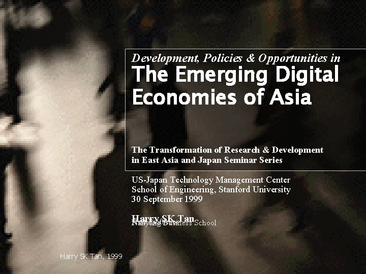 Development, Policies & Opportunities in The Emerging Digital Economies of Asia The Transformation of