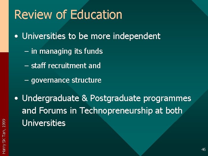 Review of Education • Universities to be more independent – in managing its funds