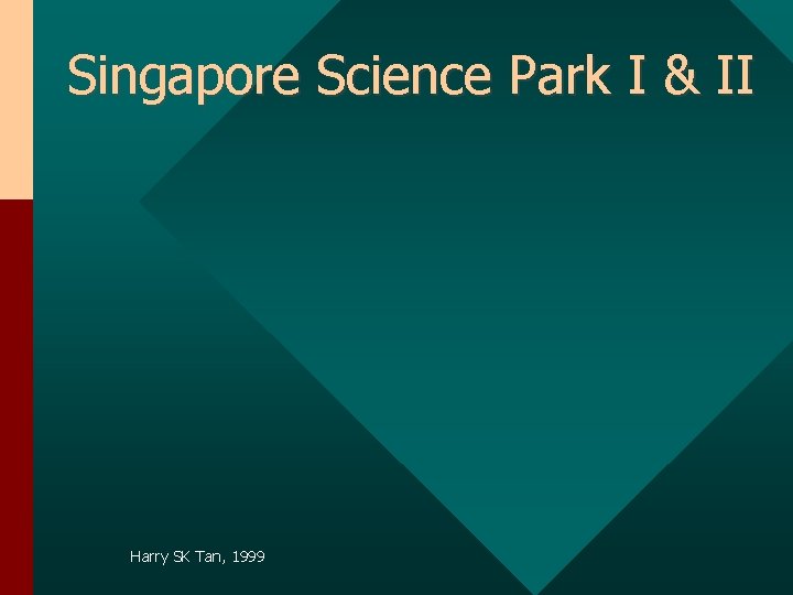Singapore Science Park I & II Harry SK Tan, 1999 
