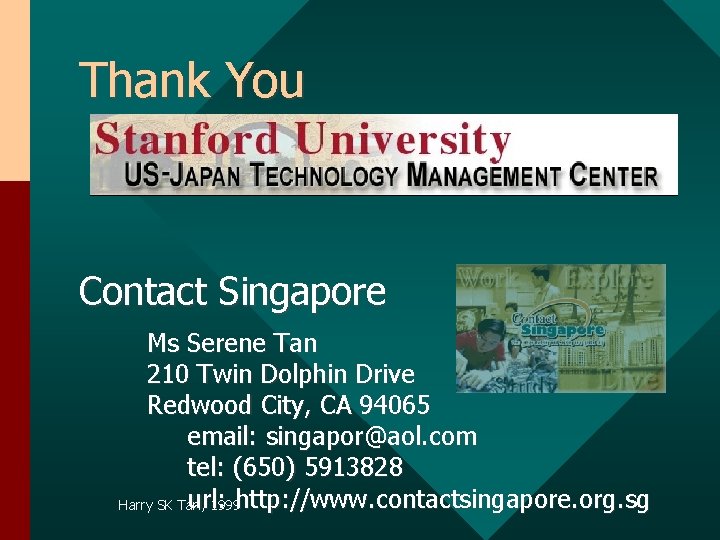 Thank You Contact Singapore Ms Serene Tan 210 Twin Dolphin Drive Redwood City, CA