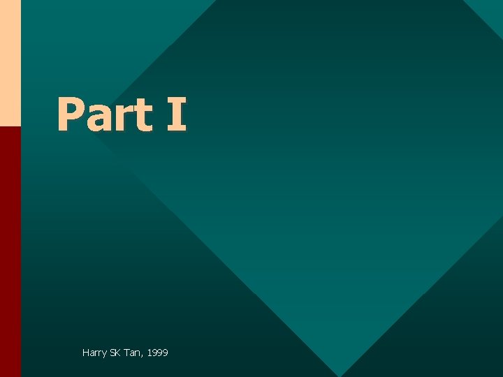Part I Harry SK Tan, 1999 