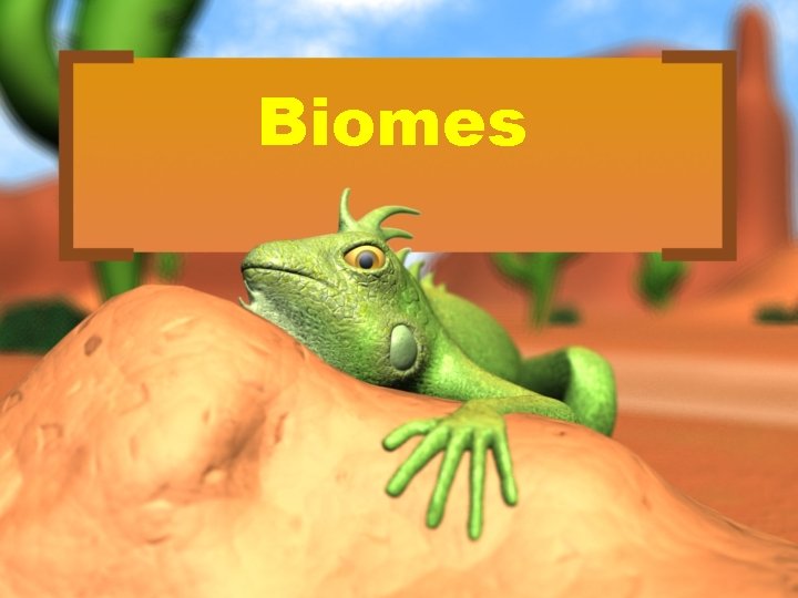 Biomes 