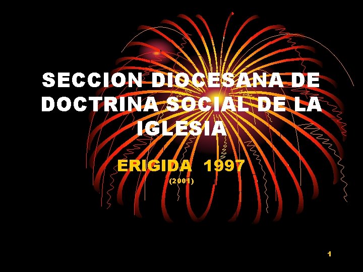 SECCION DIOCESANA DE DOCTRINA SOCIAL DE LA IGLESIA ERIGIDA 1997 (2001) 1 