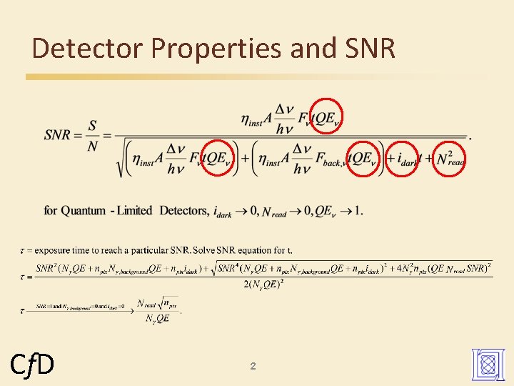 Detector Properties and SNR Cf. D 2 