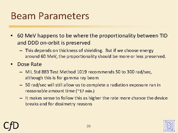 Beam Parameters • 60 Me. V happens to be where the proportionality between TID