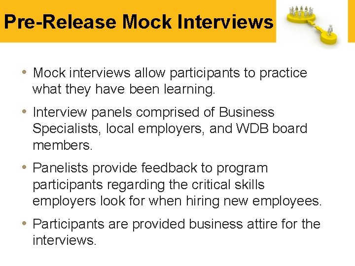 Pre-Release Mock Interviews • Mock interviews allow participants to practice what they have been